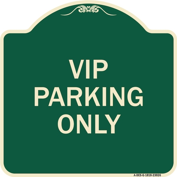 Reserved Parking VIP Parking Only Heavy-Gauge Aluminum Architectural Sign, 18" x 18", G-1818-23026